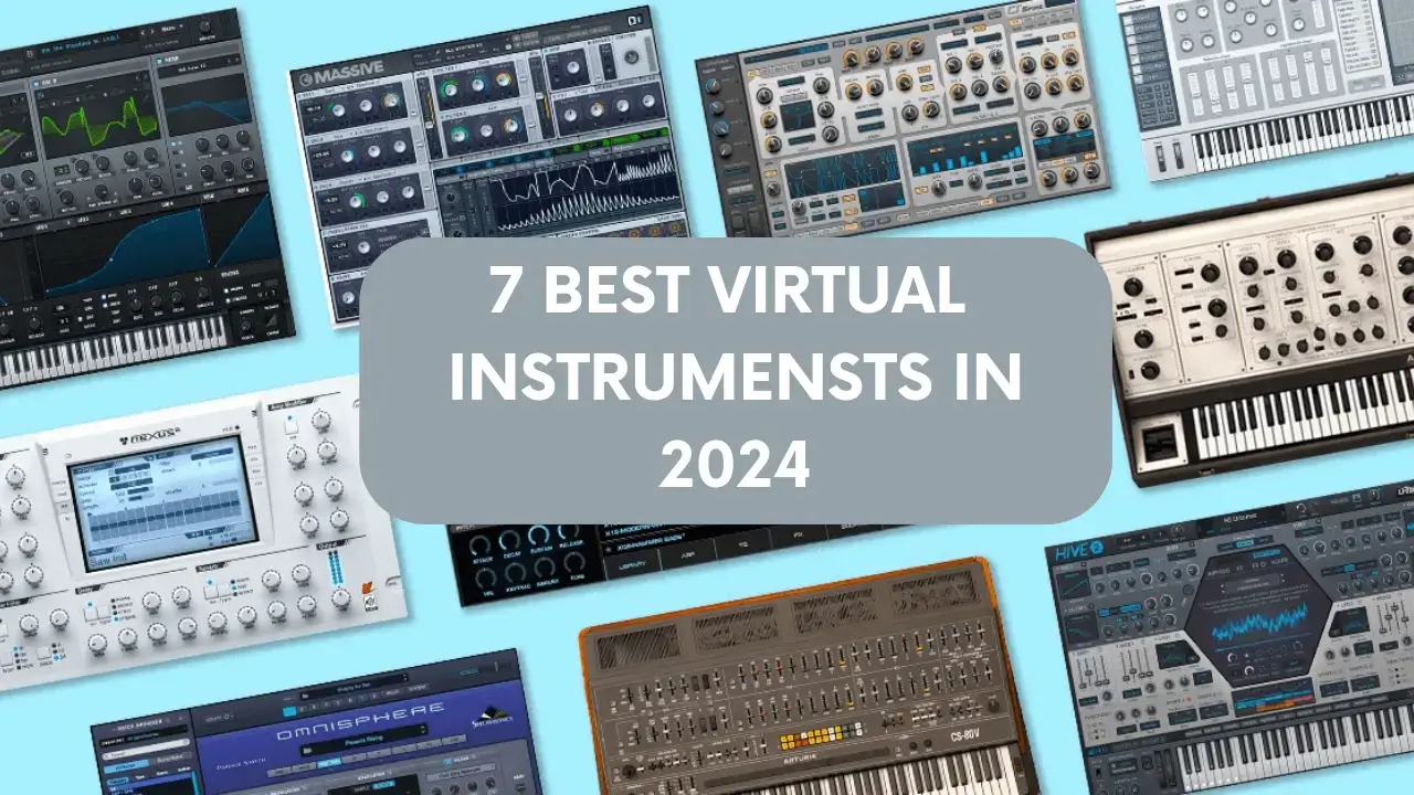 7 Best Virtual Instruments That Will Transform Your Music Production in 2024 best virtual instruments 2025