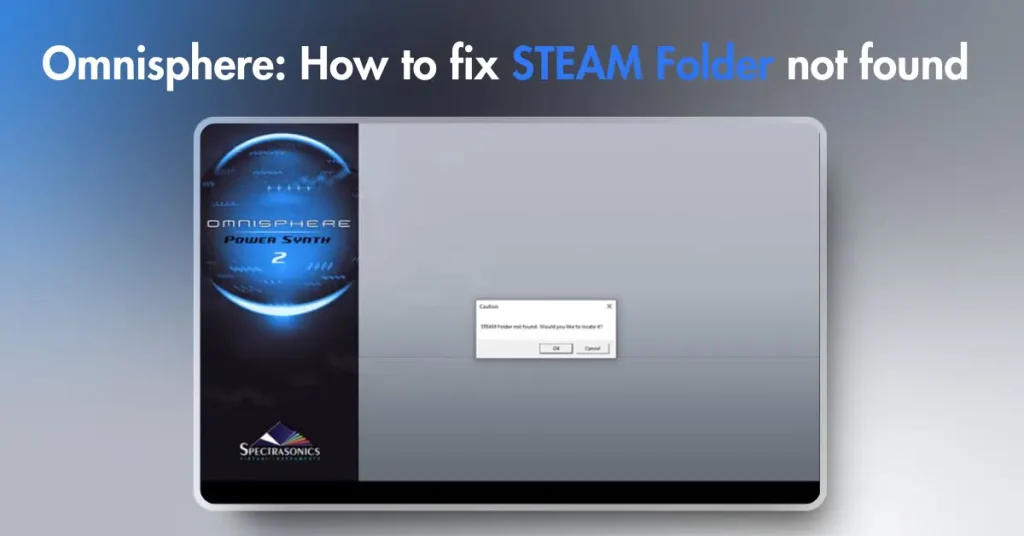 how to connect steam folder to omnisphere, steam folder,steam folder won't delete,omnisphere steam,omnisphere steam download,omnisphere steam library download,omnisphere steam file,omnisphere steam brake